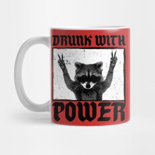 Drunk with Power! Mug